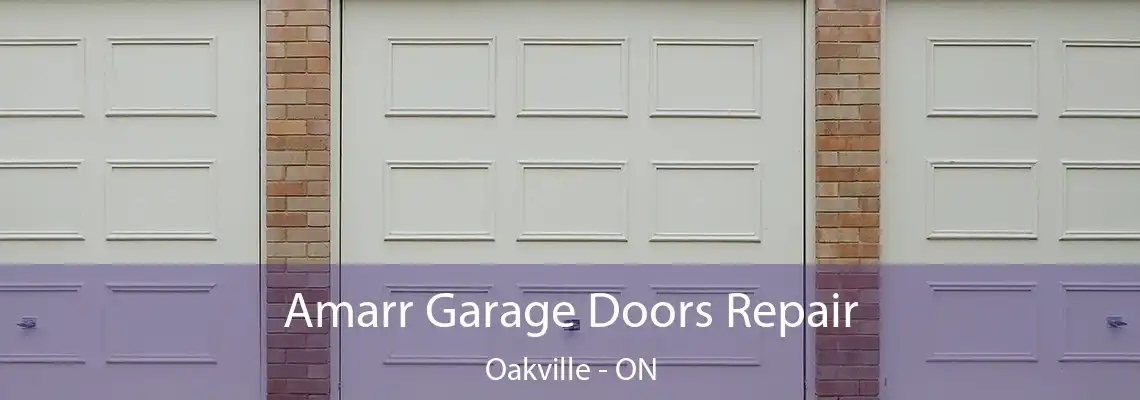 Amarr Garage Doors Repair Oakville - ON