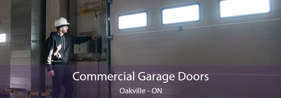 Commercial Garage Doors Oakville - ON