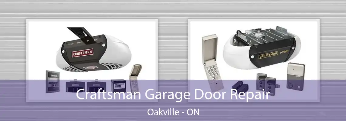 Craftsman Garage Door Repair Oakville - ON