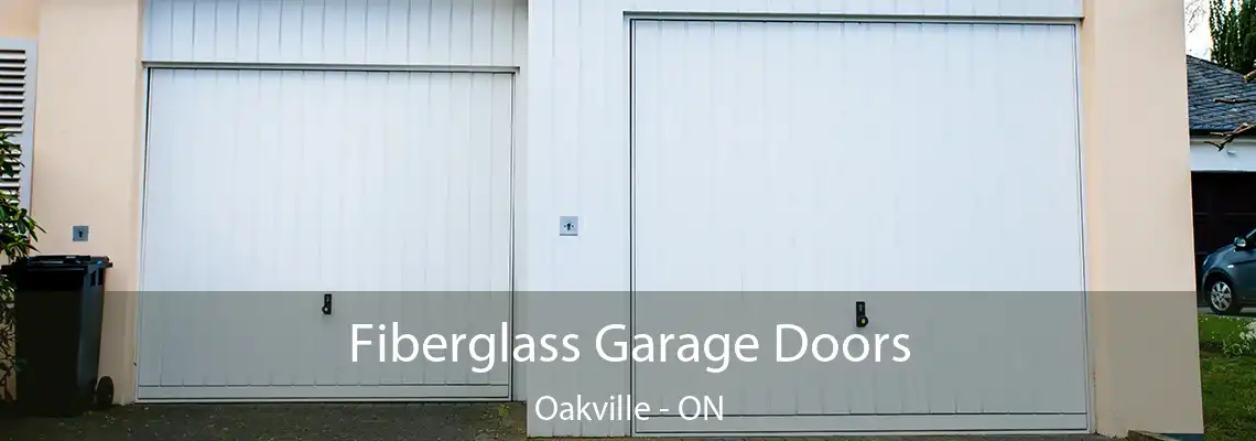 Fiberglass Garage Doors Oakville - ON
