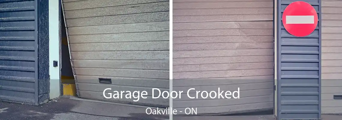 Garage Door Crooked Oakville - ON