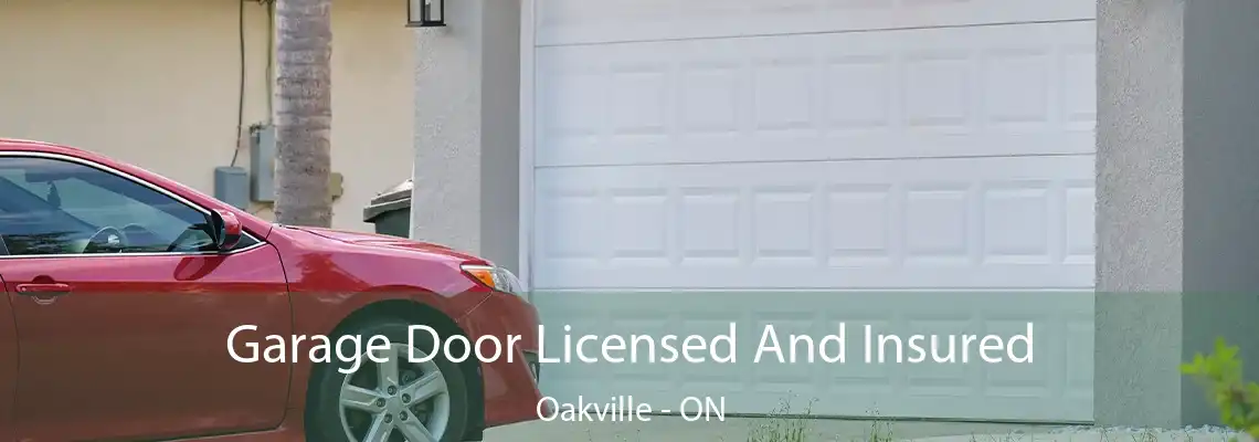 Garage Door Licensed And Insured Oakville - ON