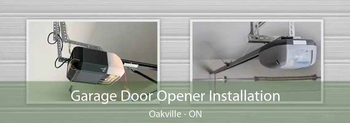 Garage Door Opener Installation Oakville - ON