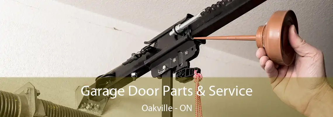 Garage Door Parts & Service Oakville - ON