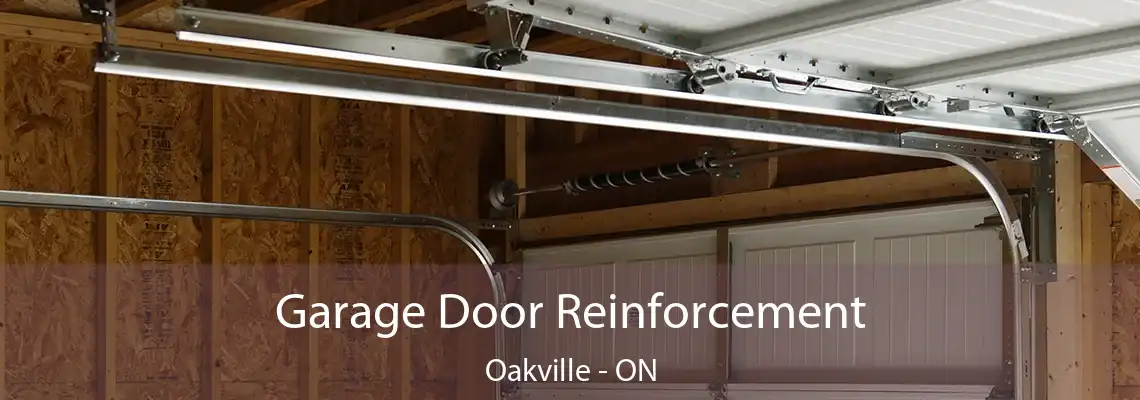 Garage Door Reinforcement Oakville - ON