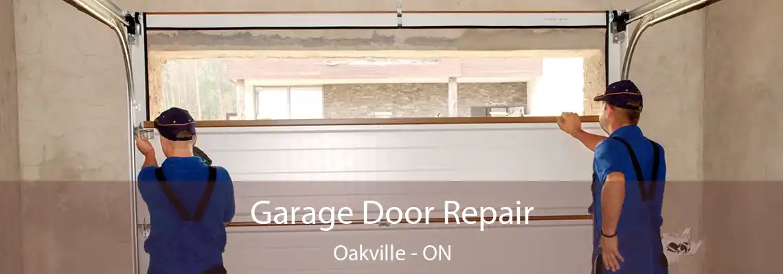 Garage Door Repair Oakville - ON