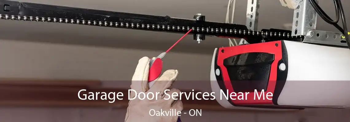Garage Door Services Near Me Oakville - ON