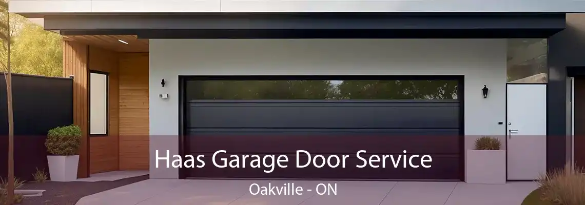 Haas Garage Door Service Oakville - ON