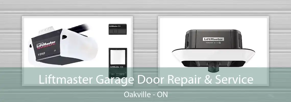 Liftmaster Garage Door Repair & Service Oakville - ON