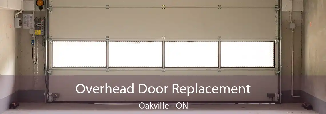 Overhead Door Replacement Oakville - ON