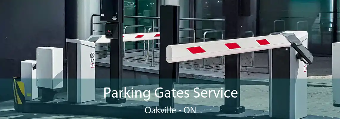 Parking Gates Service Oakville - ON