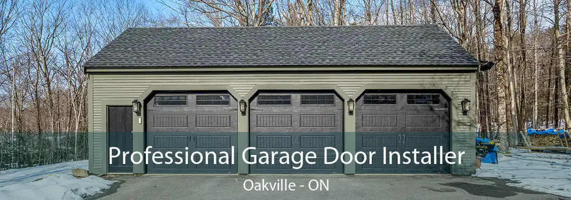 Professional Garage Door Installer Oakville - ON