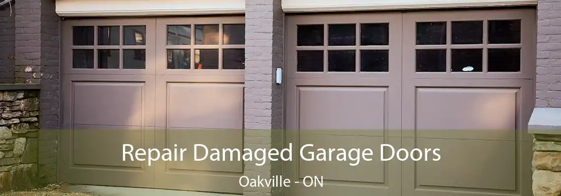 Repair Damaged Garage Doors Oakville - ON