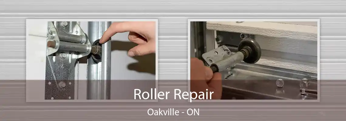 Roller Repair Oakville - ON