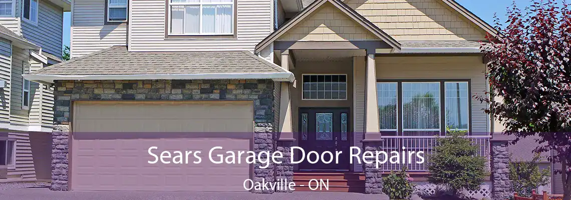 Sears Garage Door Repairs Oakville - ON