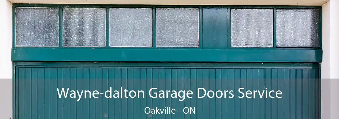 Wayne-dalton Garage Doors Service Oakville - ON